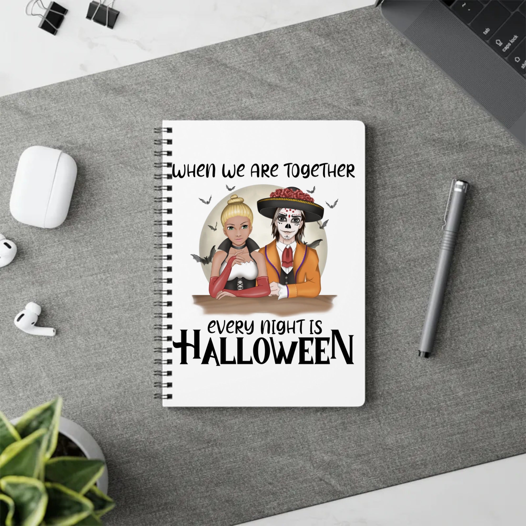 When we are together every night is Halloween | Wiro Bound Softcover Notebook